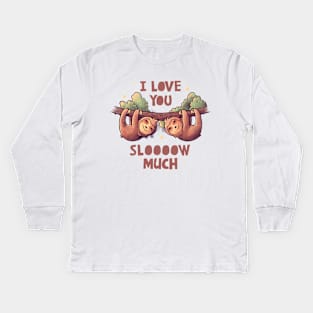 I Love You Slow Much Cute Lover Lazy Gift Kids Long Sleeve T-Shirt